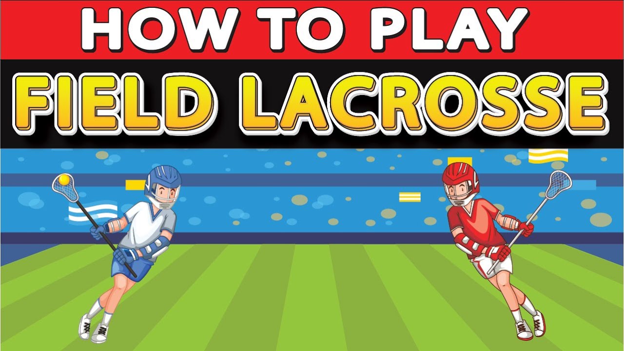 How to Play Field Lacrosse (full contact outdoor men's version of lacrosse)