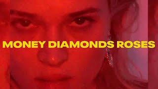 Money Diamonds Roses Music Video