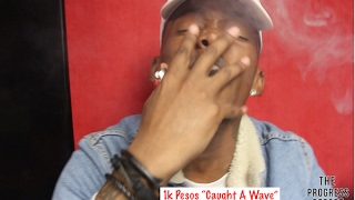 1k Pesos - Caught A Wave (IN STUDIO)