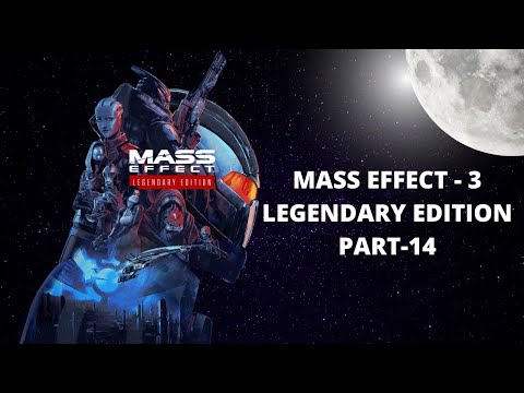 Mass Effect 3: The Legendary Edition – Gameplay Walkthrough - Part 14