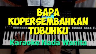 Download lagu BAPA KUPERSEMBAHKAN TUBUHKU ll Karaoke Nada Wanita #okhychannel mp3 Download lagu BAPA KUPERSEMBAHKAN TUBUHKU ll Karaoke Nada Wanita #okhychannel mp3
