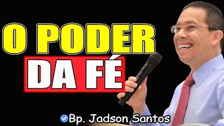 O PODER DA FÉ | ESSA PALAVRA VAI TE LEVANTAR - Bp. Jadson Santos 2026