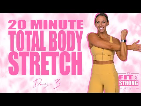20 Minute Total Body Deep Stretch | Fit & Strong At Home - Day 4