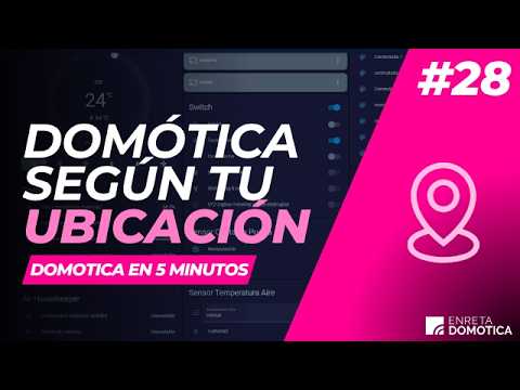 Geolocalización + Domótica: Automatiza tu Casa Según tu Ubicación