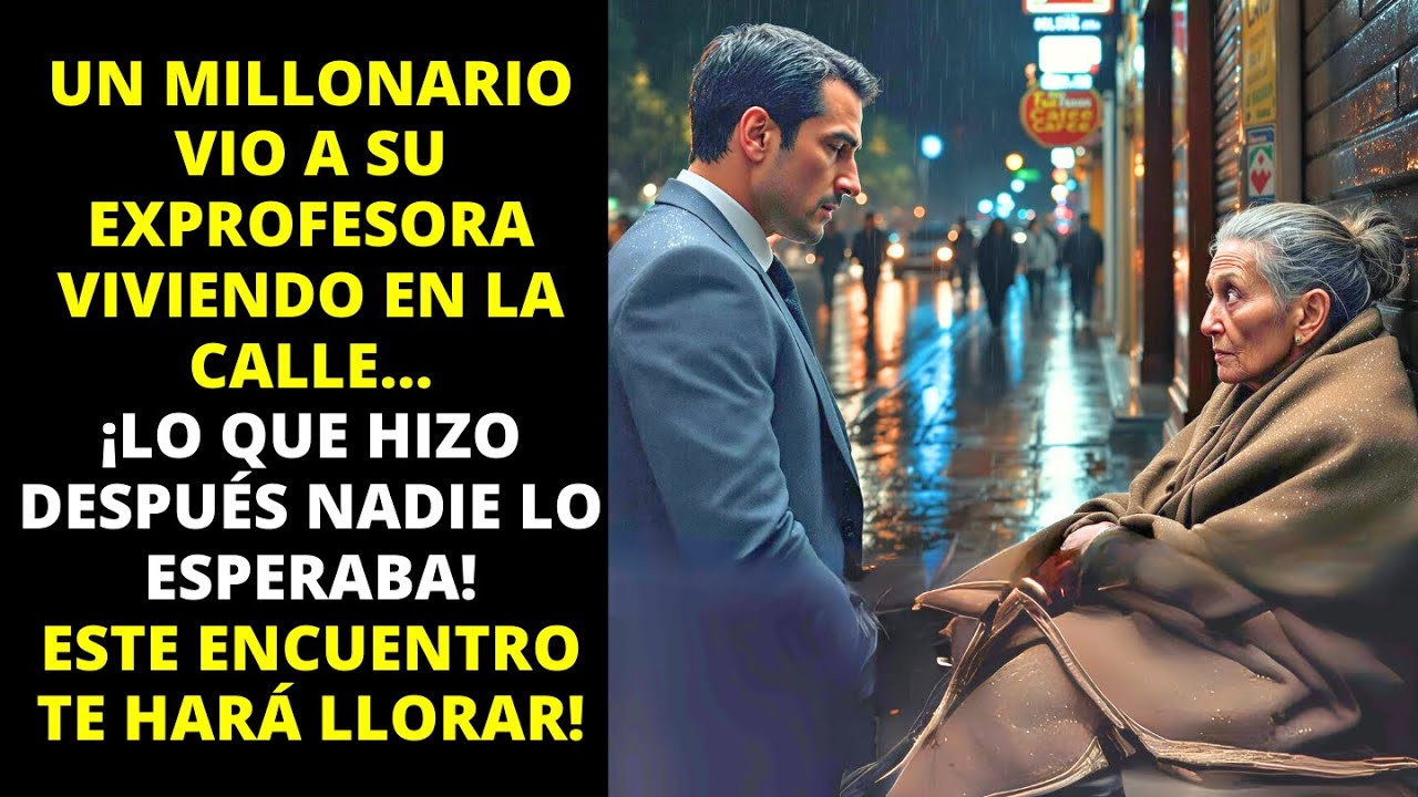 MILLONARIO VE A SU EXPROFESORA EN LA CALLE… LO QUE HIZO DESPUÉS CONMOVIÓ A TODOS!