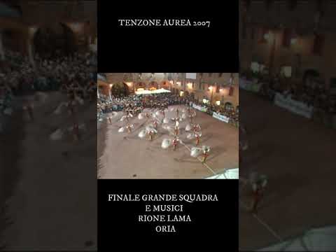 AMARCORD TENZONE AUREA 2007 FINALE GRANDE SQUADRA E MUSICI RIONE LAMA ORIA