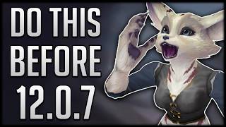 The MOST IMPORTANT Things To Do Before Patch 12.0.7 & What To IGNORE thumbnail
