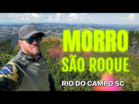 MORRO SÃO ROQUE, RIO DO CAMPO SC, RESUMO #trilha #brasil #trail #santacatarina #morros