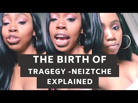 Birth of Tragedy- Nietzsche Summarized and Explained