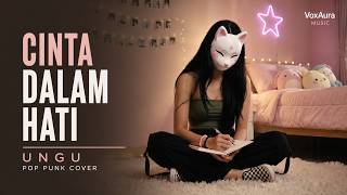 Download lagu Cinta Dalam Hati  - UNGU | POP PUNK/JPOP COVER | VoxAura | Buat yang cinta tapi dalam hati ⚡ mp3