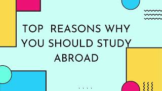 Top reason Why You should Study Abroad.