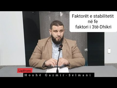 Faktorët e stabilitetit në fe Faktori i 3-të dhikri -kuptimi i fjalës dhikër ....