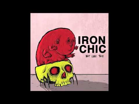 Iron Chic - Time Keeps on Slipping into the (Cosmic) Future