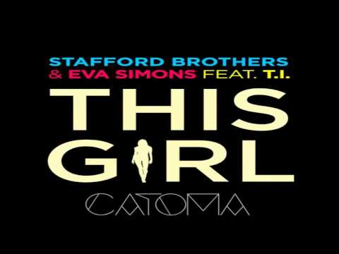 Stafford Brothers Feat. Eva Simons & T.I - This Girl (Catoma Remix)