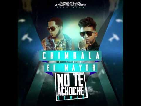 Chimbala Feat El Mayor Clasico - No Te Achoche (Prod Dj Patio)