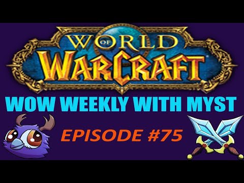 WoW Weekly with Myst - So Much Leveling