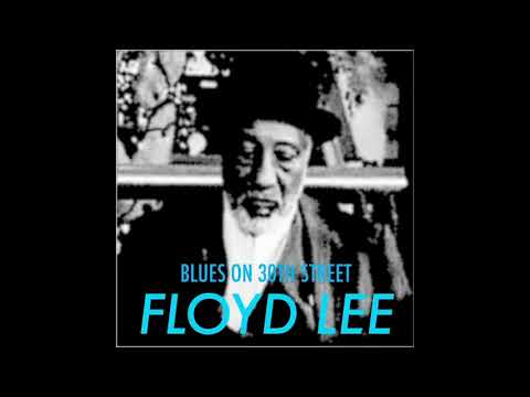 Floyd Lee - Blues on 30th Street (Full Album)