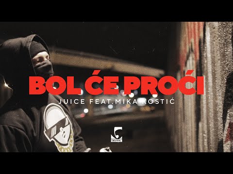 Juice feat. Mika Kostić - Bol će proći