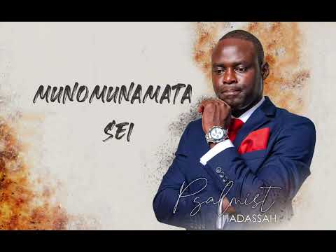 Benny Hadassah Muzanamombe - Munomunamata Sei (Official Audio)
