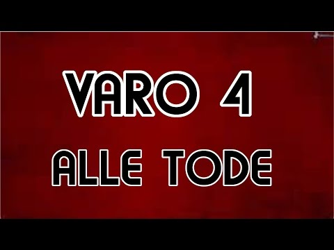 VARO 4 ALLE TODE (mit Clips) + Rangliste + Highlights