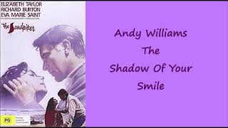 The Shadow of Your Smile   Andy Williams   +   lyrics   theme from  The Sandpiper