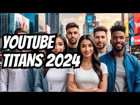 Top 10 Youtube Titans of 2024 #YouTubeTitans2024 #TopYouTubers #YouTubeStars