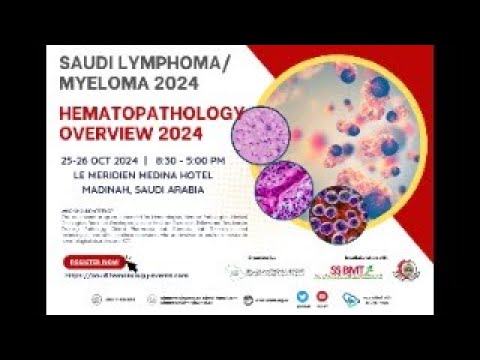 Saudi Lyphoma/Myeloma & Hematopathology Overview 2024 (Oct 26, 2024) Le Meridien Medina Hotel
