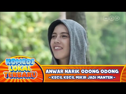 Anwar Narik Odong   Odong  Kecil Kecil Mikir Jadi Manten