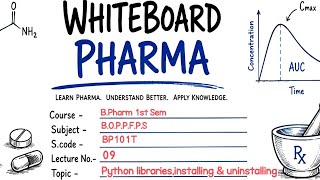 Unit -1|| PYTHON LIBRA... MOD, .INSTALL & UNINSTALL ||B.Pharm 1st Sem|| White Board Pharma || BP101T