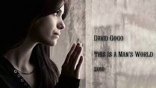 Download lagu David Gogo - This Is a Man's World (2010) mp3
