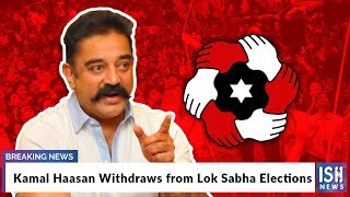 Kamal Haasan Withdraws from Lok Sabha Elections