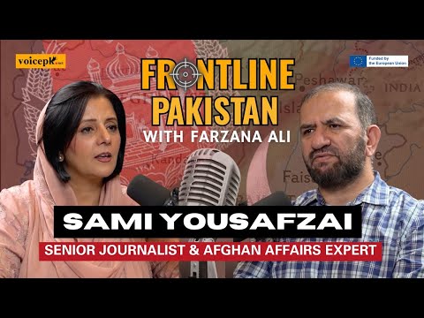 Frontline Pakistan | Ft. Sami Yousafzai | Episode 53 | Voicepk.net Podcast