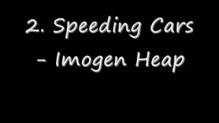 2. Speeding Cars - Imogen Heap