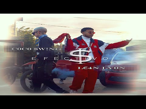 Lean Lyon x Coco Swing - EFECTIVO (Official Video)
