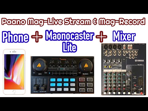 Detalyado - Paano Mag-Record at Live Stream gamit ang Phone. Maonocaster lite to a  Mixer. Tagalog