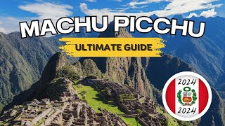 How to Visit MACHU PICCHU 2024 | The Complete Travel Guide