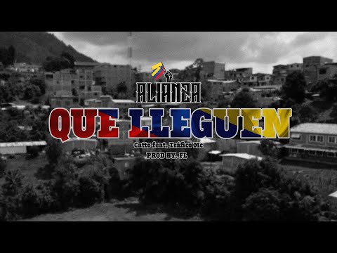 QUE LLEGUEN - Alianza (Catto Puentes, Tráfico Mc) ???? (Prod By. Fl Colombia)