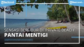 Sensasi Berlibur di 'Private Beach' Pantai Mentigi Lombok Utara, Tiket Masuk Pantai Gratis