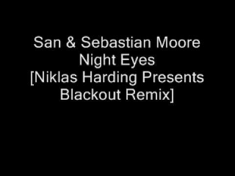 San & Sebastian Moore - Night Eyes [Niklas Harding Presents Blackout Remix]