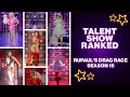 Talent Show Ranked | Season 15 | Rupaul's Drag Race | *in my opinion*