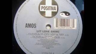 Amos - Let Love Shine (Cleveland City Dub)