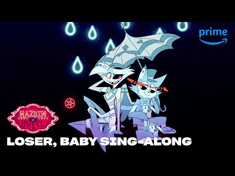Loser, Baby Sing-Along | Hazbin Hotel | Prime Video