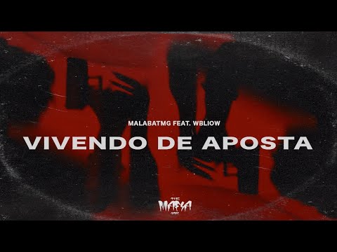 MalabaTMG - Vivendo de Aposta Feat. WBLIOW (Clipe oficial)