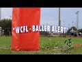 “WCFL- BALLER ALERT” Week 7 Highlights “WCFL- BALLER ALERT” Week 7 Highlights