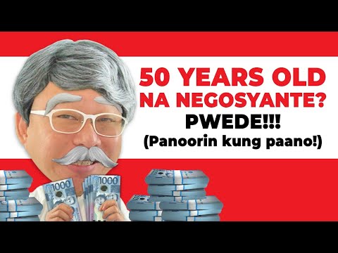 50 Years Old na NEGOSYANTE? PWEDE!!! (Panoorin kung paano!)