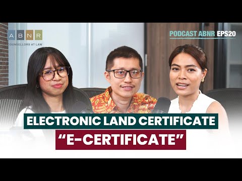 Electronic Land Certificate (&quot;E-Certificate&quot;) - ABNR Podcast (Eps. 20)