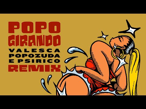 Valesca Popozuda, Psirico, Mousik - Popo Girando (Remix)