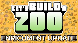 Let's Build A Zoo: Animal Enrichment Update!