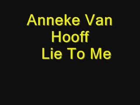 Anneke Van Hooff - Lie To Me