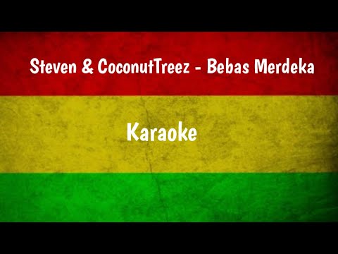 Steven & CoconutTreez - Bebas Merdeka | Karaoke (Muda project Cover)